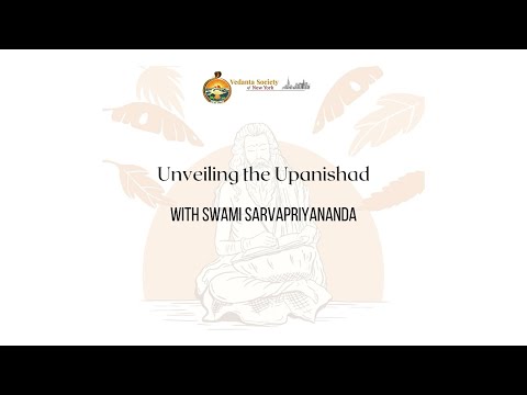 Unveiling the Upanishad| Swami Sarvapriyananda