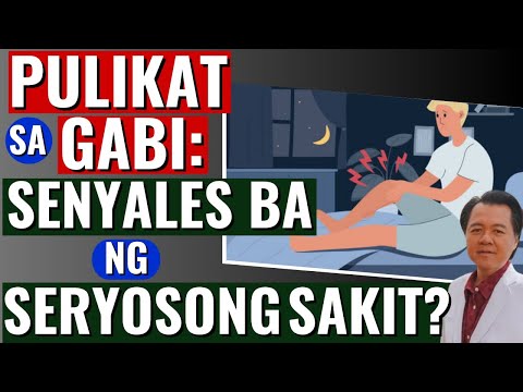 Pulikat sa Gabi: Senyales ba ng Seryosong Sakit? - By Doc Willie Ong