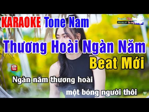 Thương Hoài Ngàn Năm Karaoke Tone Nam | Nhạc Sống Thanh Ngân – Beat Phối Mới 2023