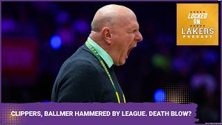 Adam Silver PUNISHES Ballmer, Clippers BIG TIME! Kawhi SKATES. Lakers Fans LAUGH