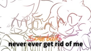 never ever get rid of me | WIP Animation?? |SOLARBALLS| Not canon