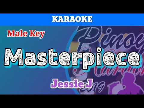 Masterpiece by Jessie J (Karaoke : Male Key)