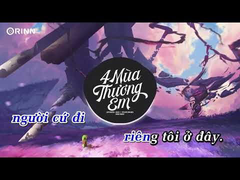 KARAOKE | 4 Mùa Thương Em (Orinn Remix) – Lập Nguyên x Night T x Yến Nồi Cơm Điện | Beat Chuẩn