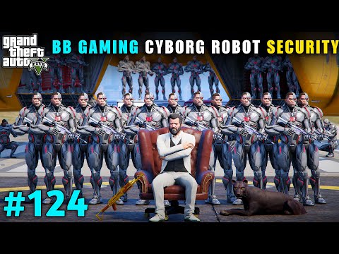 BB GAMING POWERFUL CYBORG ROBOT ARMY FOR MICHAEL | GTA V GAMEPLAY #124