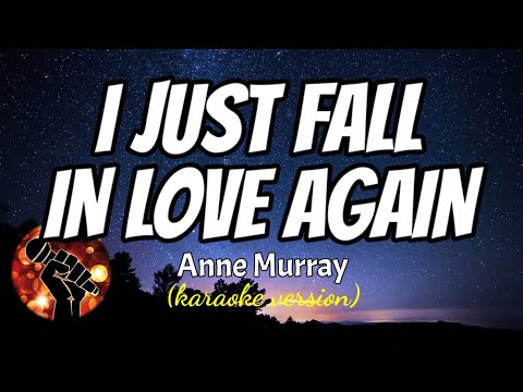 I JUST FALL IN LOVE AGAIN – ANNE MURRAY (karaoke version)