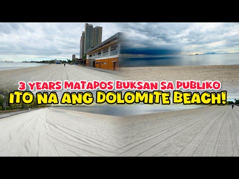 TATLONG TAON MATAPOS BUKSAN SA PUBLIKO, ITO ANG DOLOMITE BEACH NGAYON!