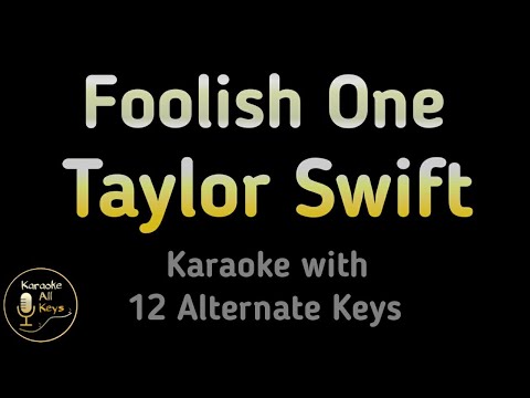 Taylor Swift – Foolish One Karaoke Instrumental Lower Higher Male & Original Key