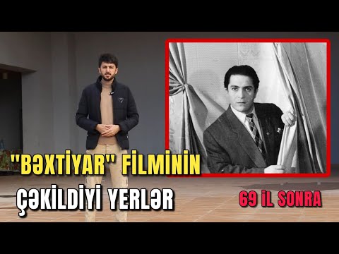 69 il sonra "Bəxtiyar" filminin çəkildiyi yerləri tapdıq - "Həmin Yer" 2024