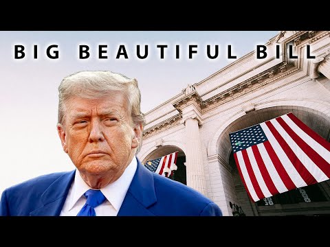 The "Big Beautiful Bill" Explained