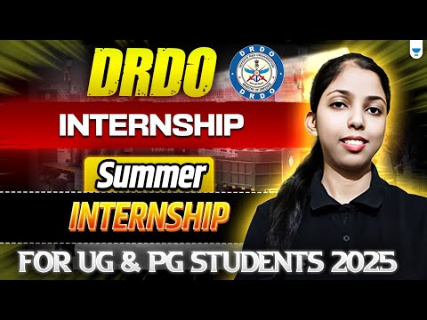 DRDO Summer Internship 2025 | UG & PG Students Apply Now | DRDO Internship Full Details