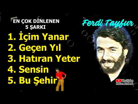 FERDİ TAYFUR  EN SEÇME 5 POPÜLER ARABESK ŞARKILARI