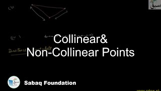 Collinear& Non-Collinear Points