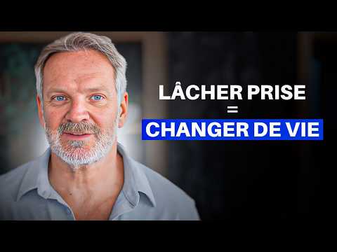 L'art du lâcher-prise : 4 étapes PUISSANTES pour TRANSFORMER votre vie