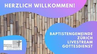 Gottesdienst am 08.03.2026 // Baptistengemeinde Zürich