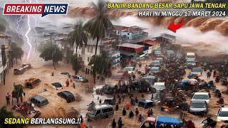 🔴JAWA TENGAH KEMBALI MENANGIS.! BANJIR BESAR TENGGELAMKAN DEMAK-GROBONGAN BAK SUNGAI, WARGA HISTERIS