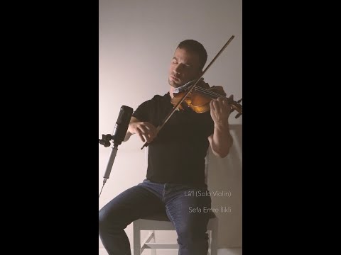 Lâ'l (Solo Violin) Sefa Emre İlikli