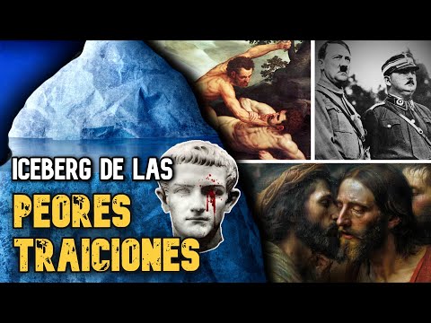 ICEBERG DE LAS PEORES TRAICIONES DE LA HISTORIA