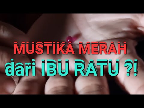 MUSTIKA MERAH dari IBU RATU ?! benarkah ...