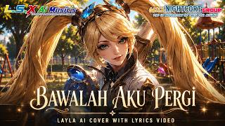 Layla - Bawalah Aku Pergi [Ai Cover With Lyrics]
