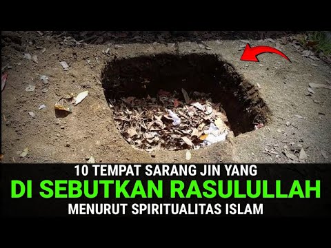 10 Tempat Tinggal Jin Yang Dijelaskan Rasulullah SAW