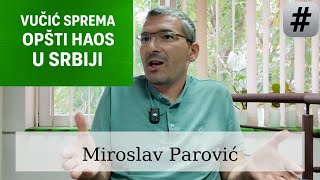 INTERVJU: Miroslav Parović - Sprema se opšti haos u Srbiji! Evo šta je sve Vučić slagao! (5.9.2025.)