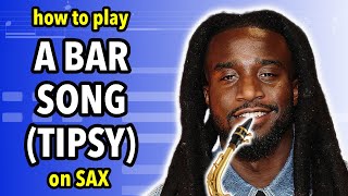 How to play A Bar Song (Tipsy) on Saxophone | Saxplained