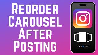How to Reorder Instagram Carousels After Posting (New Feature)