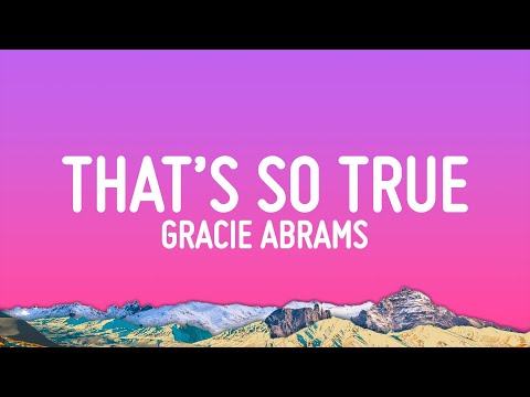 Gracie Abrams - That’s So True (Lyrics)