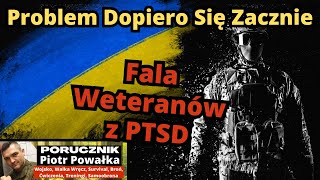 Przed Nami POWAŻNY Problem. Czeka Nas Fala Weteranów z PTSD. Kto Zapłaci Za Leczenie i Terapię?