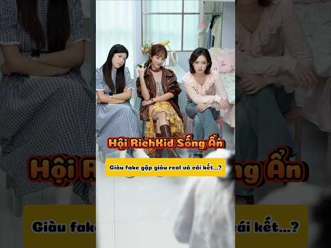 Giàu fake gặp giàu real. Hoá ra ký túc xá toàn là những kẻ giàu có ẩn danh. #kienzuize #shortvideo