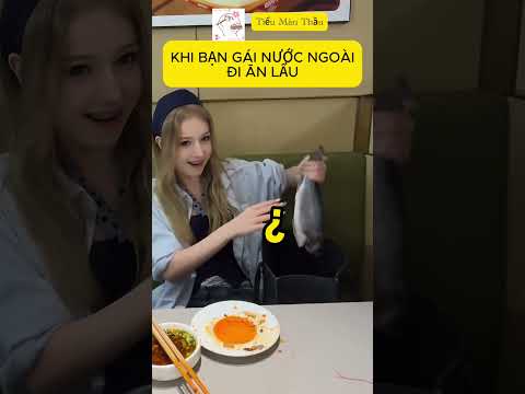 Bạn gái nước ngoài đi ăn lẩu|Tiểu Màn Thầu| #shorts #funny #haihuoc #tiktok