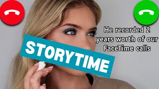 He recorded ALL of our calls to ruin my life... | STORYTIME FROM ANONYMOUS | Kaylie Leas