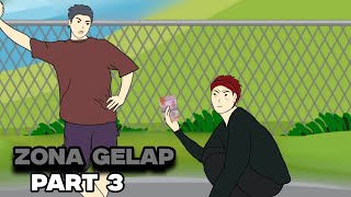 ZONA GELAP | Part 3 - Drama Animasi