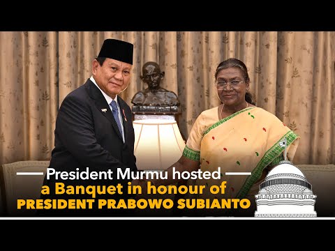 President Droupadi Murmu hosts a Banquet in honour of President Prabowo Subianto of Indonesia