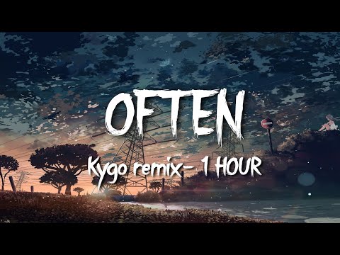 The Weeknd - Often | Kygo Remix - 1 Hour Loop 🔊