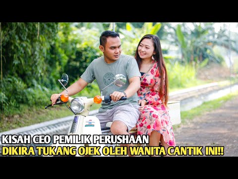 CEO PEMILIK PERUSAHAAN DIKIRA TUKANG OJEK OLEH WANITA CANTIK INI! ENDINGNYA BIKIN SEMUANYA BAPER..!!