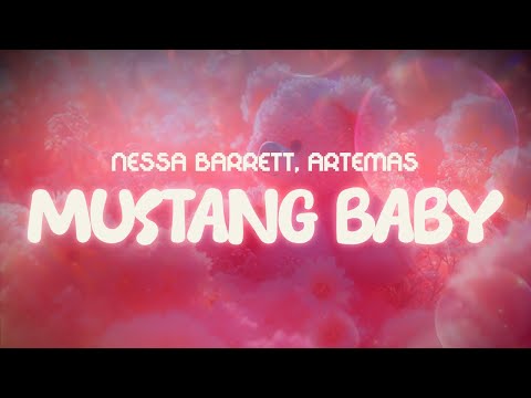 nessa barrett, artemas ✨ mustang baby ✨ ~ lyrics