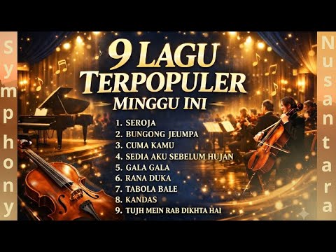 9 Lagu Terpopuler 24/12/2025 | Orchestra Version | THE BEST OF Symphony Nusantara