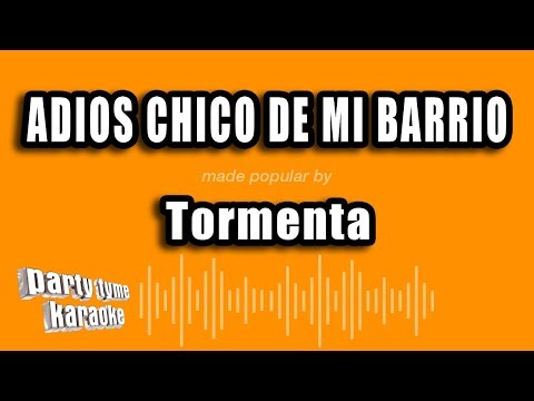 Tormenta – Adios Chico De Mi Barrio (Versión Karaoke)