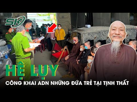 Công Bố Kết Quả ADN Vụ Tịnh Thất: Những Hệ Lụy Ảnh Hưởng Tương Lai Của Những Đứa Trẻ Vô Tội | SKĐS
