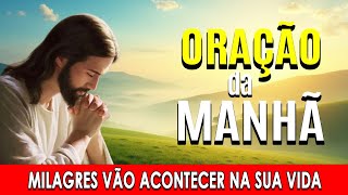 🌞COMECE O DIA COM ESTA ORAÇÃO PODEROSA🙏 Milagres Vão Acontecer na Sua Vida