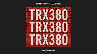 Danny Rhys, Loz Seka - Got To Move [Tech House]