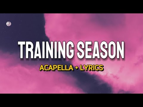 Dua Lipa - Training Season (Acapella + Lyrics)