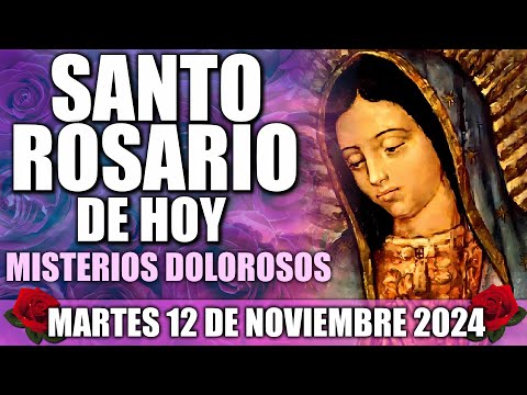 SANTO ROSARIO DE HOY COMPLETO CON LETANÍAS MARTES 12 DE NOVIEMBRE 2024 MISTERIOS DOLOROSOS MEDITADO