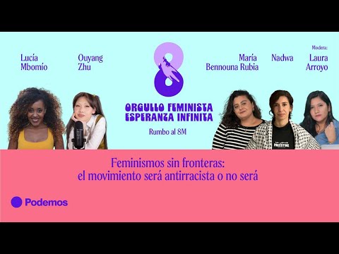 Feminismos sin fronteras: el movimiento será antirracista o no será