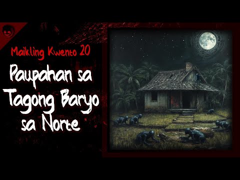 PAUPAHAN SA TAGONG BARYO SA NORTE | MAIKLING KWENTO 20 - True Horror Stories | Nginig Stories