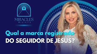 Qual A Marca Registrada Do Seguidor De Jesus?