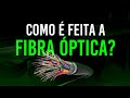 Fiber Optic Manufacturing and Properties