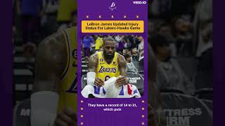 LeBron James' Updated Injury Status For Lakers-Hawks Game