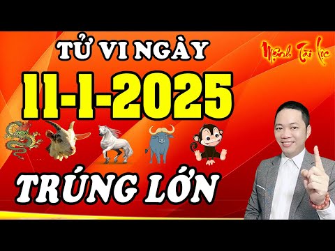 Tu Vi Hang Ngay 11/1/2025 TRÚNG LỚN CỰC VUI Gọi Tên Con Giáp Số Đỏ Hơn Son THẦN TÀI Cho Lộc